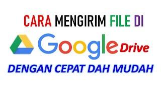 GOOGLE DRIVE  CARA KIRIM FILE LEWAT GOOGLE DRIVE DENGAN CEPAT DAN MUDAH