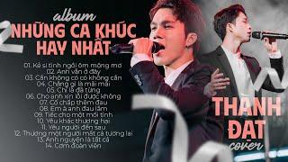 TRỰC TIẾP ALBUM NHỮNG CA KHÚC HAY NHẤT Của Ca sĩ THÀNH ĐẠT  Nhạc Buồn Tâm Trạng 2022 Gây Nghiện