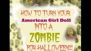 How to Turn Any American Girl Doll like Elsa into a ZOMBIE for Halloween Disney Frozen