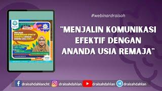 Menjalin Komunikasi Efektif dengan Ananda Usia Remaja - dr. Aisah Dahlan CHt. CM.NLP