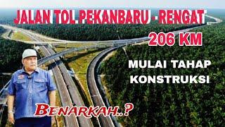 Jalan Tol Pekanbaru - Rengat Sepanjang 206 KM Sudah Memasuki Tahap Konstruksi Benarkah..⁉️