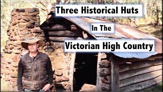 Victorian High Country Huts -  History From The Past 