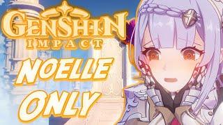 Can You Beat Genshin Impact Only Using Noelle??