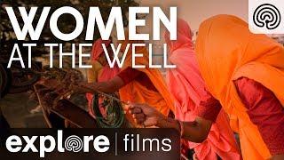Women at the Well  Explore Films