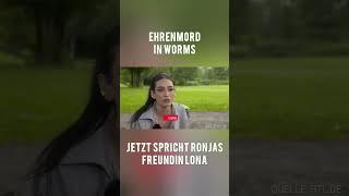 Ehrenmord in Worms - Jetzt spricht die Freundin des Opfers #ehrenmord #worms