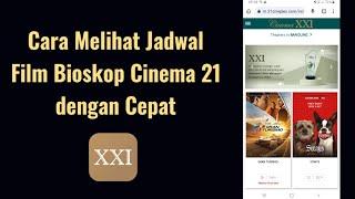 Cara Melihat Jadwal Film Bioskop Cinema 21 dengan Cepat