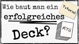 Wie man ein Deck baut das Spiele gewinnt - in 5 Schritten  MtG Deckbau Tutorial Deutsch