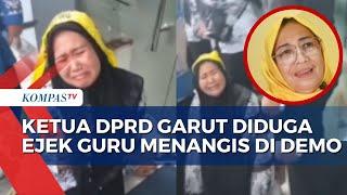 Diduga Ejek Guru Menangis saat Demo Ketua DPRD Garut Ucapan Spontan Saya Minta Maaf