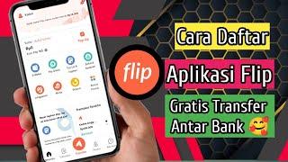 Cara Daftar Aplikasi Flip  Gratis Transfer Antar Bank