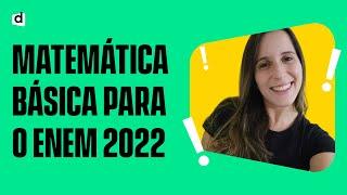 Matemática Básica Começando a se preparar para o Enem 2022