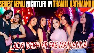 Sexiest Nightlife In Thamel Bazar  Redlight Area In Kathmandu  Dance Bars Girls Scam In Thamel