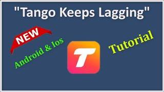 How To Fix Tango App Keeps Lagging Issue Android & Ios - 2022