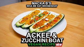 Macka Bs Wha Me Eat Wednesday Zucchini Ackee Boat Recipe