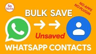 How To Bulk Save Whatsapp Numbers To Contacts Without Any Plugins Or App Check New Video