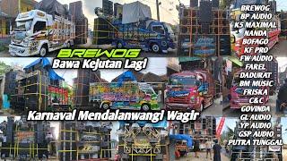 BREWOG ready dg Kejutan Lagi..Daftar Hadir Sound Karnaval Mendalanwangi Wagir