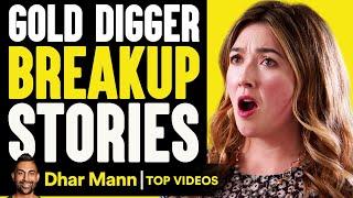 Gold Digger Breakup Stories  Dhar Mann