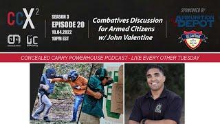 CCX2 S03E20 Combatives Discussion for Armed Citizens w John Valentine