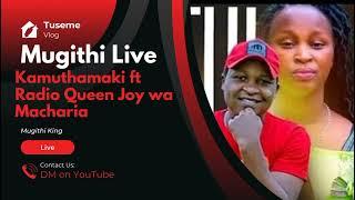 Joshua Kamuthamaki FT Radio & Tv Queen Joy wa Macharia Mugithi Live.