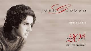 Josh Groban – Youre Still You Official Audio