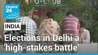 Indian elections Voting in Delhi a high-stakes battle • FRANCE 24 English