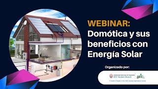 WEBINAR LA DOMÓTICA Y ENERGÍA SOLAR  Organización por la IEEE IAS UNI