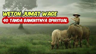 weton jumat wage 40 tanda kebangkitan spiritual