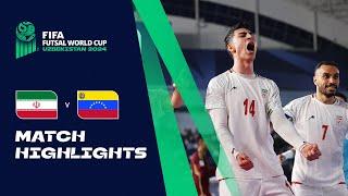 HIGHLIGHTS IR Iran v Venezuela  FIFA Futsal World Cup Uzbekistan 2024