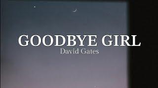 Goodbye Girl by David Gates LYRICS 