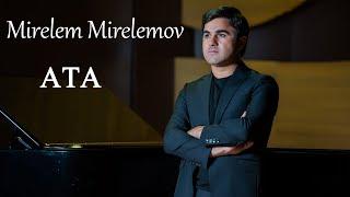 Mirelem Mirelemov - Ata Official Video