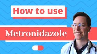 How and When to use Metronidazole Flagyl Metrogel - Doctor Explains