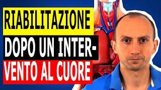 Riabilitazione Post Intervento al Cuore 12 esercizi Passo Passo dai Primi Giorni Fino alla Fine