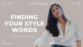 Styling tool series finding your style words & style persona  Episode 13  Sustain This Podcast