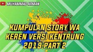 Kumpulan story wa keren versi kentrung 2019 part 2