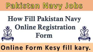 Pakistan Navy Sailor Marine Online Apply karny ka Tareeka  How to fill Pak navy Registration Form