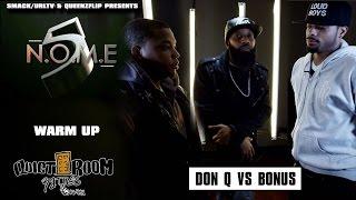 QUIETROOMBATTLENOME 5 WARM UP -BONUS VS DON Q - HOSTED BY SMACK