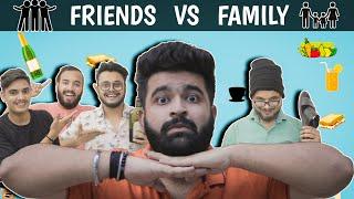 Friends Vs. Family  Dost Yaa Gharwale  Yaar Ya Parivaar  Comedy Video By Riseofthebhais