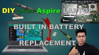 HOW TO REPLACE ACER ASPIRE E5-476G BUILT-IN BATTERY  DIY TUTORIAL