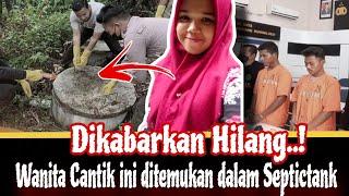 DIKABARKAN HILANG.. MIRA DITEMUKAN DALAM SEPTICTANK TETANGGA 