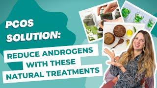 PCOS Solution Reduce Androgens with These Natural Treatments