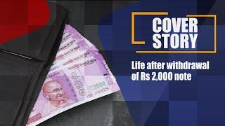 Life after withdrawal of Rs 2000 note