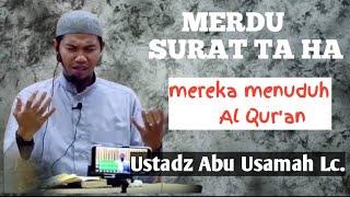 surat tha-ha merdu tuduhan terhadap Al Quran - Ustadz Abu Usamah Lc.