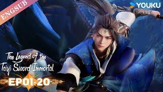 【The Legend of the Taiyi Sword Immortal】S1  EP01-20 FULL  Chinese Immortal Anime  YOUKU ANIMATION