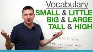 6 confusing words - small & little big & large tall & high