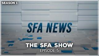 The SFA Show S1 - Episode 5 A Special Report