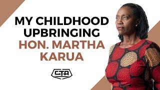1706. My Childhood Upbringing - Hon. Martha Karua #cta101