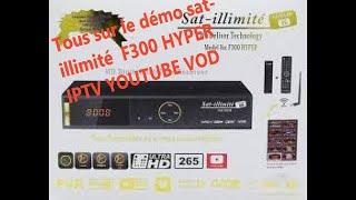 Tous sur le démo sat-illimité  F300 HYPER  IPTV YOUTUBE VOD  جميع المعلومات حول جهاز سات اليميتي