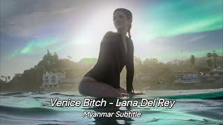 Venice Bitch - Lana Del Rey Myanmar Subtitle