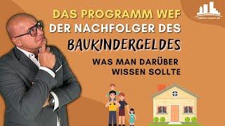 Das Programm WEF – Der Nachfolger des Baukindergeldes - Was man darüber wissen sollten