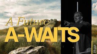 A Future A-Waits  Dylan Jahnig  BOAZ