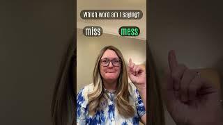 Which word do you hear miss or mess?